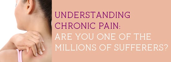 Understanding-Chronic-Pain-Are-You-One-Of-The-Millions-Of-Sufferers